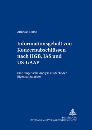 Informationsgehalt von Konzernabschlüssen nach HGB, IAS und US-GAAP von Bonse,  Andreas