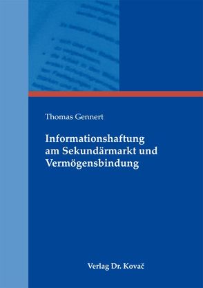 Informationshaftung am Sekundärmarkt und Vermögensbindung von Gennert,  Thomas