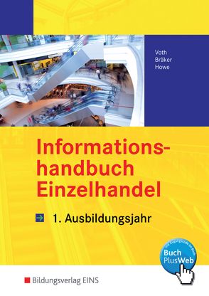 Informationshandbücher und Lernsituationen Einzelhandel – nach Ausbildungsjahren / Einzelhandel nach Ausbildungsjahren von Bräker,  Jörg, Howe,  Michael, Voth,  Martin