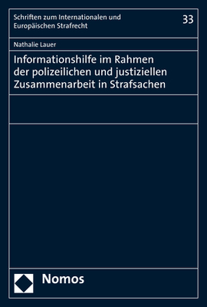 Informationshilfe im Rahmen der polizeilichen und justiziellen Zusammenarbeit in Strafsachen von Lauer,  Nathalie