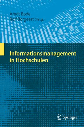 Informationsmanagement in Hochschulen von Bode,  Arndt, Borgeest,  Rolf