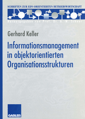 Informationsmanagement in objektorientierten Organisationsstrukturen von Keller,  Gerhard