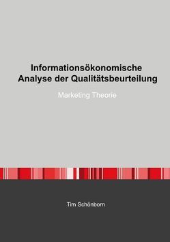 Informationsökonomische Analyse der Qualitätsbeurteilung von Schönborn,  Tim