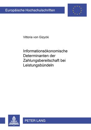 Informationsökonomische Determinanten der Zahlungsbereitschaft bei Leistungsbündeln von von Gizycki,  Vittoria