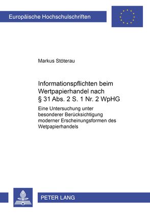 Informationspflichten beim Wertpapierhandel nach § 31 Abs. 2 S. 1 Nr. 2 WpHG von Stöterau,  Markus