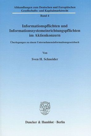 Informationspflichten und Informationssystemeinrichtungspflichten im Aktienkonzern. von Schneider,  Sven H.