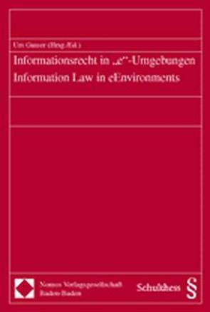 Informationsrecht in „e“-Umgebungen – Information Law in eEnvironments von Gasser,  Urs