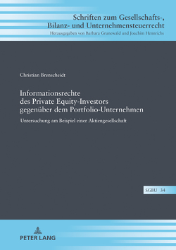 Informationsrechte des Private Equity-Investors gegenüber dem Portfolio-Unternehmen von Brenscheidt,  Christian