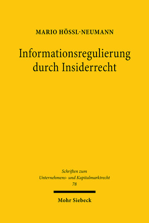 Informationsregulierung durch Insiderrecht von Hössl-Neumann,  Mario