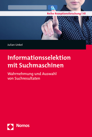Informationsselektion mit Suchmaschinen von Unkel,  Julian