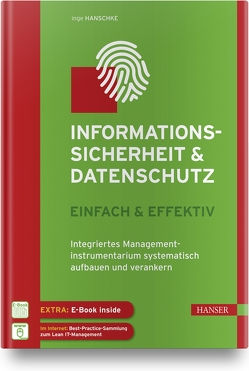 Informationssicherheit und Datenschutz – einfach & effektiv von Hanschke,  Inge
