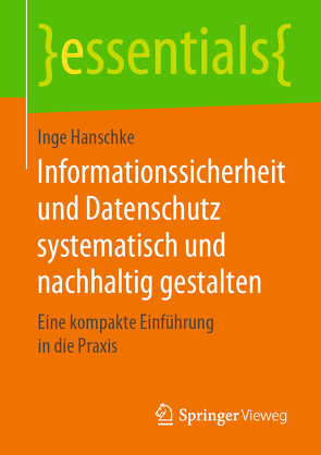 Informationssicherheit und Datenschutz systematisch und nachhaltig gestalten von Hanschke,  Inge