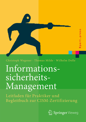 Informationssicherheits-Management von Dolle,  Wilhelm, Milde,  Thomas, Wegener,  Christoph
