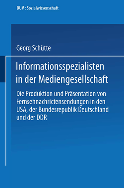 Informationsspezialisten in der Mediengesellschaft von Schütte,  Georg