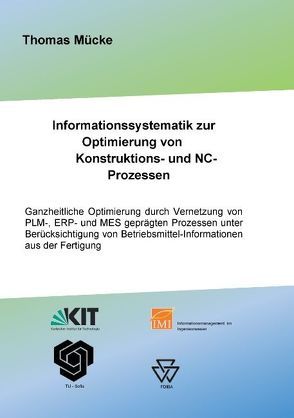 Informationssystematik zur Optimierung von Konstruktions- und NC-Prozessen von Mücke,  Thomas