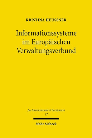 Informationssysteme im Europäischen Verwaltungsverbund von Heußner,  Kristina
