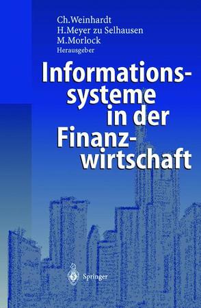 Informationssysteme in der Finanzwirtschaft von Meyer zu Selhausen,  Hermann, Morlock,  Martin, Weinhardt,  Christof