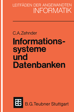 Informationssysteme und Datenbanken von Zehnder,  Carl August