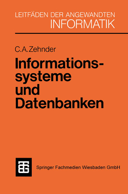 Informationssysteme und Datenbanken von Zehnder,  Carl August