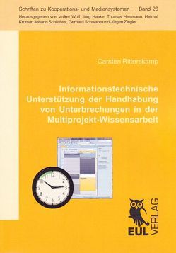 Informationstechnische Unterstützung der Handhabung von Unterbrechungen in der Multiprojekt-Wissensarbeit von Ritterskamp,  Carsten