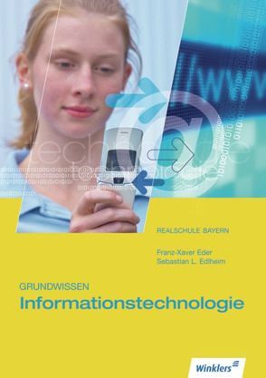 Grundwissen Informationstechnologie von Eder,  Franz-Xaver, Edlheim,  Sebastian L.