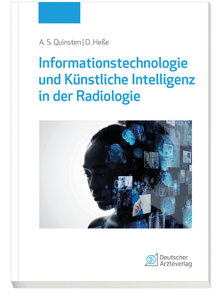 Informationstechnologie und Künstliche Intelligenz in der Radiologie von Heße,  Dominik, Quinsten,  Anton S.
