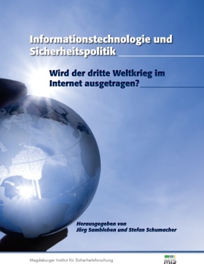 Informationstechnologie und Sicherheitspolitik von Sambleben,  Jörg, Schumacher,  Stefan