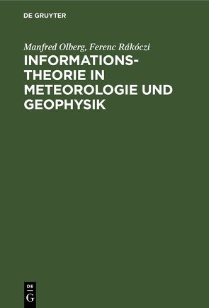 Informationstheorie in Meteorologie und Geophysik von Olberg,  Manfred, Rákóczi,  Ferenc