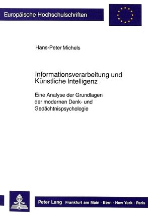 Informationsverarbeitung und Künstliche Intelligenz von Michels,  Hans-Peter