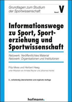 Informationswege zu Sport, Sporterziehung und Sportwissenschaft von Haag,  Herbert, Mess,  Filip