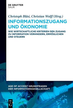 Informationszugang und Ökonomie von Bläsi,  Christoph, Wolff,  Christian