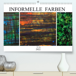 Informelle Farben (Premium, hochwertiger DIN A2 Wandkalender 2022, Kunstdruck in Hochglanz) von Irle,  D.