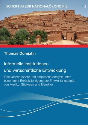 Informelle Institutionen und wirtschaftliche Entwicklung von Domjahn,  Thomas