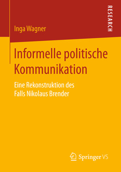 Informelle politische Kommunikation von Wagner,  Inga