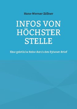 Infos von höchster Stelle von Zöllner,  Hans-Werner