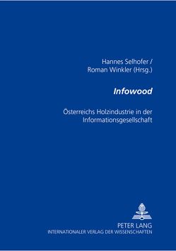 «Infowood» von Selhofer,  Hannes, Winkler,  Roman