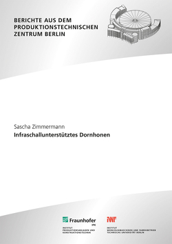 Infraschallunterstütztes Dornhonen. von Uhlmann,  Eckart, Zimmermann,  Sascha