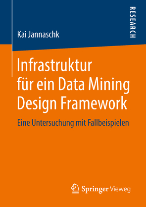 Infrastruktur für ein Data Mining Design Framework von Jannaschk,  Kai