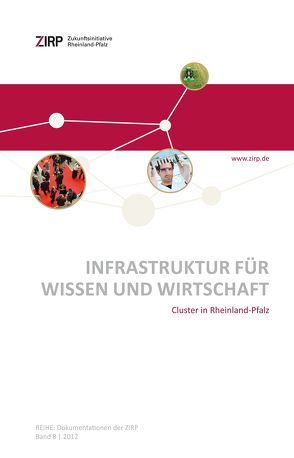 Infrastruktur für Wissen und Wirtschaft – Cluster in Rheinland-Pfalz  Infrastruktur für Wissen und Wirtschaft – Cluster in Rheinland-Pfalz von Weingarten,  Joe