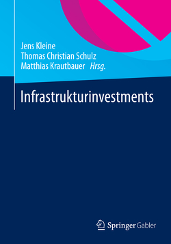 Infrastrukturinvestments von Kleine,  Jens, Krautbauer,  Matthias, Schulz,  Thomas Christian