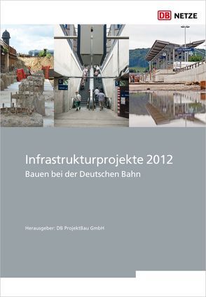 Infrastrukturprojekte 2012 von DB Netz AG