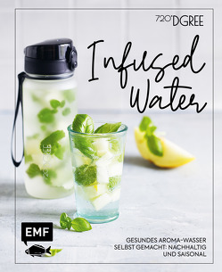 Infused Water – Gesundes Aroma-Wasser selbst gemacht: nachhaltig und saisonal von Daniels,  Sabrina Sue