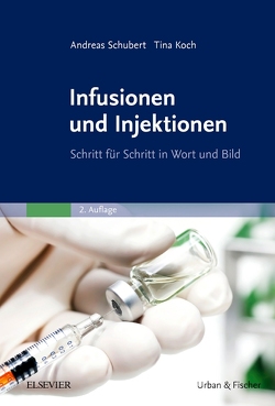 Infusionen und Injektionen von Koch,  Tina, Schubert,  Andreas