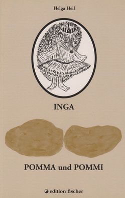 Inga – Pomma und Pommi von Heil,  Helga