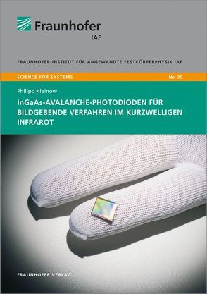 InGaAs-Avalanche-Photodioden für bildgebende Verfahren im kurzwelligen Infrarot. von Kleinow,  Philipp