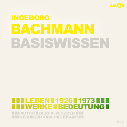 Ingeborg Bachmann – Basiswissen von Hillekamp,  Cora, Petzold,  Bert Alexander