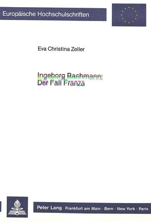 Ingeborg Bachmann: Der Fall Franza von Zeller,  Eva Christina
