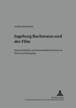 Ingeborg Bachmann und der Film von Kresimon,  Andrea