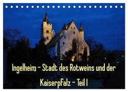 Ingelheim – Stadt des Rotweins und der Kaiserpfalz – Teil I (Tischkalender 2024 DIN A5 quer), CALVENDO Monatskalender von Hess,  Erhard