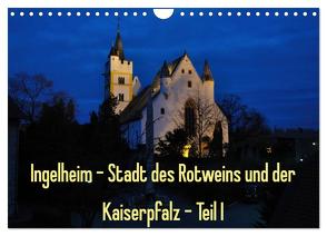Ingelheim – Stadt des Rotweins und der Kaiserpfalz – Teil I (Wandkalender 2024 DIN A4 quer), CALVENDO Monatskalender von Hess,  Erhard